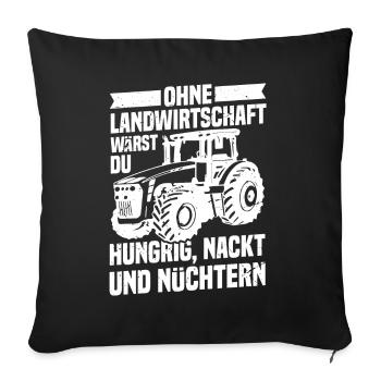 Ohne Landwirtschaft Hungrig Nackt Und Nüchtern - Sofakissenbezug 45 x 45 cm - Schwarz - Vorne