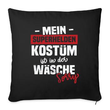 My Superhero Costume Is In The Laundry Sorry - Sofa pillowcase 17,3'' x 17,3'' (45 x 45 cm) - black - Front