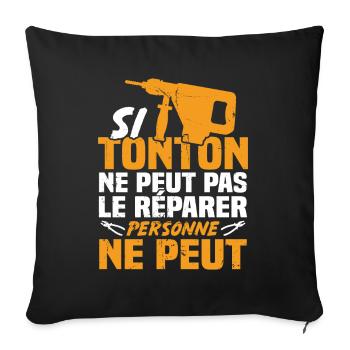 Si tonton ne peut pas le réparer personne ne peut - Housse de coussin décorative 45 x 45 cm - noir - Devant