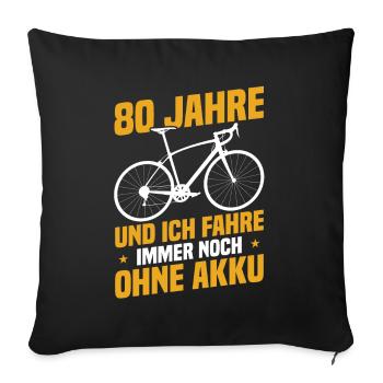 80 years old and I'm still riding without a battery - Sofa pillowcase 17,3'' x 17,3'' (45 x 45 cm) - black - Front