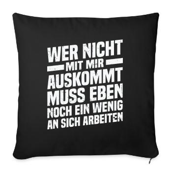 Those who don't get along with me work on themselves - Sofa pillowcase 17,3'' x 17,3'' (45 x 45 cm) - black - Front
