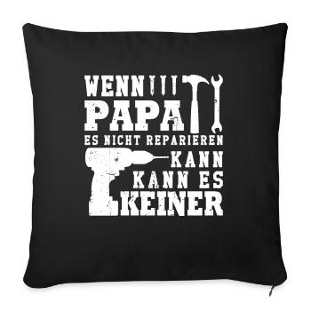 Si papa ne peut pas le réparer, personne ne le peut - Housse de coussin décorative 45 x 45 cm - noir - Devant