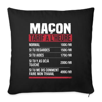 Maçon tarif à l'heure idée cadeau humour - Housse de coussin décorative 45 x 45 cm - noir - Devant