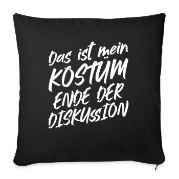 That's my costume End of discussion - Sofa pillowcase 17,3'' x 17,3'' (45 x 45 cm) - black - Front