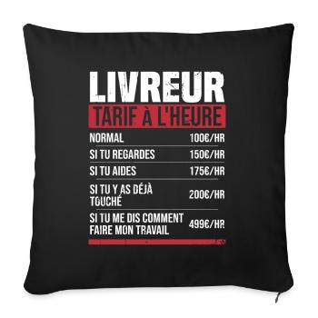 Livreur tarif à l'heure idée cadeau humour - Housse de coussin décorative 45 x 45 cm - noir - Devant