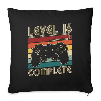 Level 16 Complete 16 Years Birthday Gift - Sofa pillowcase 17,3'' x 17,3'' (45 x 45 cm) - black - Front