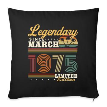 Legendary since March 1975 vintage birthday - Sofa pillowcase 17,3'' x 17,3'' (45 x 45 cm) - black - Front