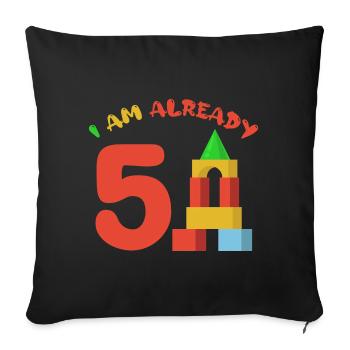 I am already 5 years old 5th birthday - Sofa pillowcase 17,3'' x 17,3'' (45 x 45 cm) - black - Front