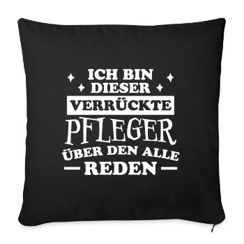 Pfleger Spruch Altenpfleger Witz Pfleger Geschenk - Sofakissenbezug 45 x 45 cm - Schwarz - Vorne