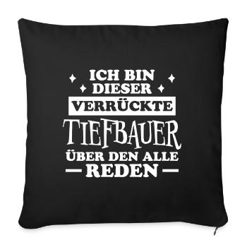 Tiefbauer Beruf Lustiger Spruch Tiefbauer Geschenk - Sofakissenbezug 45 x 45 cm - Schwarz - Vorne