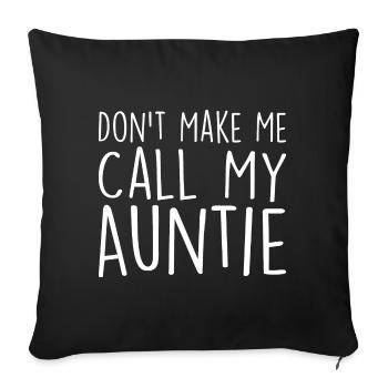 Don't Make Me Call My Auntie T-Shirt Boy Girl - Housse de coussin décorative 45 x 45 cm - noir - Devant