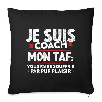 Je suis coach, Humour cadeau sportif coach - Housse de coussin décorative 45 x 45 cm - noir - Devant