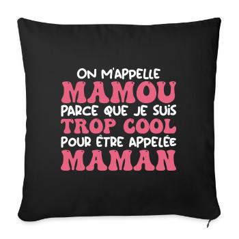On M'appelle Mamou Parce Que Trop Cool Maman - Housse de coussin décorative 45 x 45 cm - noir - Devant