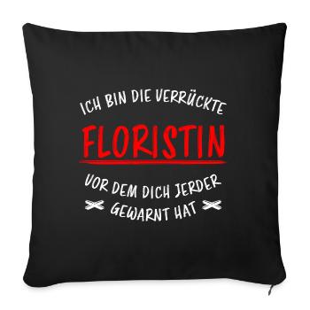 Floristin Beruf Lustige Spruch Floristik Geschenk - Sofakissenbezug 45 x 45 cm - Schwarz - Vorne