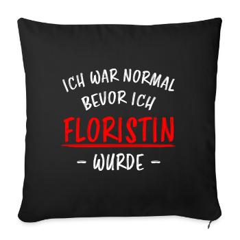 Floristin Beruf Lustige Spruch Floristik Geschenk - Sofakissenbezug 45 x 45 cm - Schwarz - Vorne