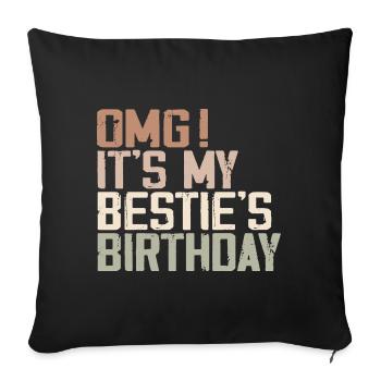 OMG It's My Bestie's Birthday Best Friend Birthday - Housse de coussin décorative 45 x 45 cm - noir - Devant
