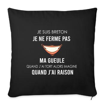 Breton je ne ferme pas ma gueule quand j'ai tort - Housse de coussin décorative 45 x 45 cm - noir - Devant