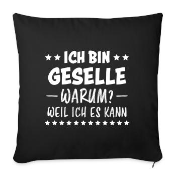 Geselle Lustiger Spruch Gesellenprüfung Geschenk - Sofakissenbezug 45 x 45 cm - Schwarz - Vorne