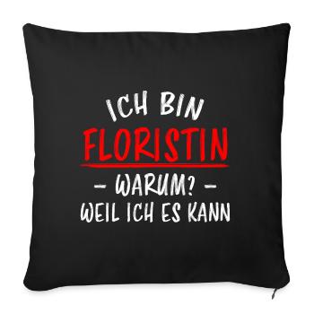 Floristin Beruf Lustige Spruch Floristik Geschenk - Sofakissenbezug 45 x 45 cm - Schwarz - Vorne