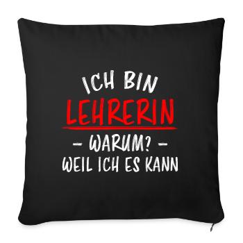 Lehrerin Beruf Lustige Spruch Unterricht Geschenk - Sofakissenbezug 45 x 45 cm - Schwarz - Vorne