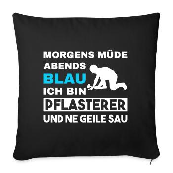 Morgens Müde Abends Blau Pflasterer - Sofakissenbezug 45 x 45 cm - Schwarz - Vorne