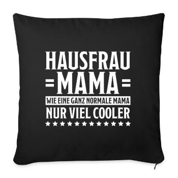 Hausfrau Spruch Haushalt Witz Hausfrauen Geschenk - Sofakissenbezug 45 x 45 cm - Schwarz - Vorne