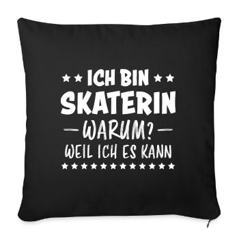 Skaterin Lustiger Spruch Skating Skaterin Geschenk - Sofakissenbezug 45 x 45 cm - Schwarz - Vorne