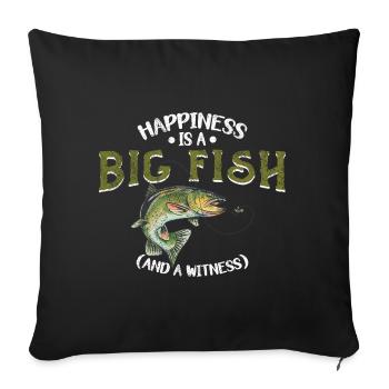 Angler Angeln Geschenkidee Happiness Is A Big Fish - Sofakissenbezug 45 x 45 cm - Schwarz - Vorne