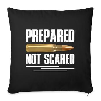 Prepared Not Scared Bullet Gun Lover Survivalist - Sofakissenbezug 45 x 45 cm - Schwarz - Vorne