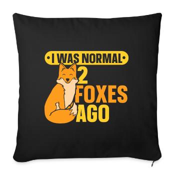 I was normal 2 foxes ago - Sofakissenbezug 45 x 45 cm - Schwarz - Vorne