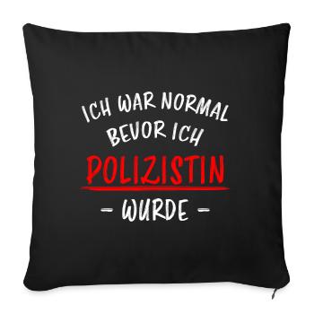 Polizistin Lustige Spruch Polizei Sprüche Geschenk - Sofakissenbezug 45 x 45 cm - Schwarz - Vorne