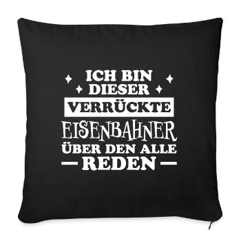 Eisenbahner Spruch Eisenbahn Lokführer Geschenk - Sofakissenbezug 45 x 45 cm - Schwarz - Vorne
