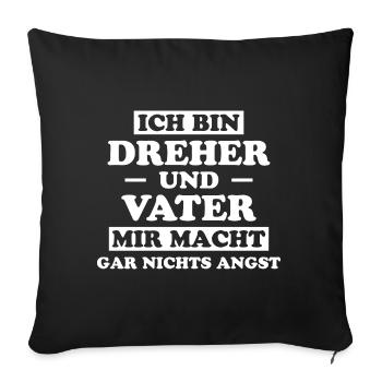 Dreher Fun Spruch Drehmaschinen Dreher Geschenk - Sofakissenbezug 45 x 45 cm - Schwarz - Vorne