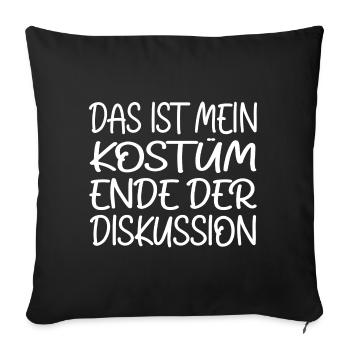 That's my costume End of discussion - Sofa pillowcase 17,3'' x 17,3'' (45 x 45 cm) - black - Front