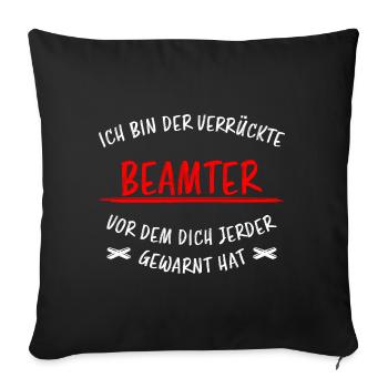 Beamter Lustiger Spruch Verbeamtung Büro Geschenk - Sofakissenbezug 45 x 45 cm - Schwarz - Vorne