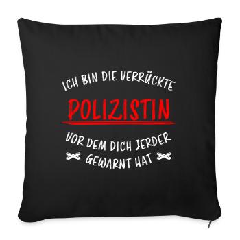 Polizistin Lustige Spruch Polizei Sprüche Geschenk - Sofakissenbezug 45 x 45 cm - Schwarz - Vorne