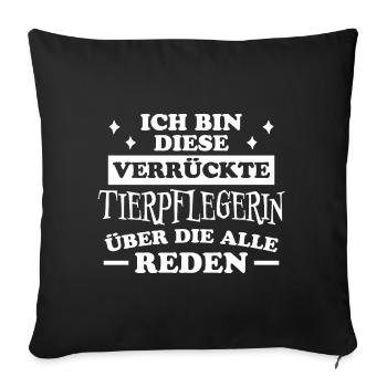 Tierpflegerin Spruch Lustig Tierpflegerin Geschenk - Sofakissenbezug 45 x 45 cm - Schwarz - Vorne