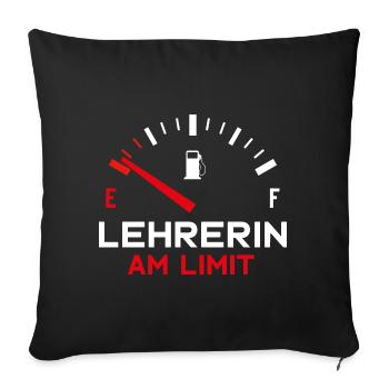 LEHRERIN AM LIMIT - Sofakissenbezug 45 x 45 cm - Schwarz - Vorne