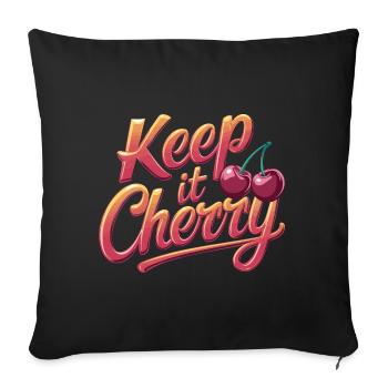 Keep It Cherry Kirschen für einen Kirschen Fans - Sofakissenbezug 45 x 45 cm - Schwarz - Vorne