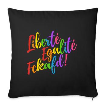 Liberté Egalité Fckafd - Gegen AFD, gegen rechts - Sofakissenbezug 45 x 45 cm - Schwarz - Vorne