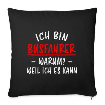 Busfahrer Beruf Lustiger Spruch Linienbus Geschenk - Sofakissenbezug 45 x 45 cm - Schwarz - Vorne