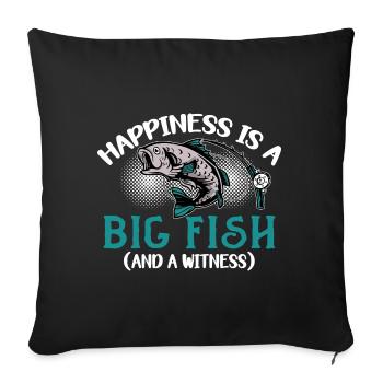 Angler Angeln Geschenkidee Happiness Is A Big Fish - Sofakissenbezug 45 x 45 cm - Schwarz - Vorne