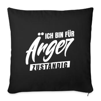 Ich bin für Ärger zuständig - Sofakissenbezug 45 x 45 cm - Schwarz - Vorne