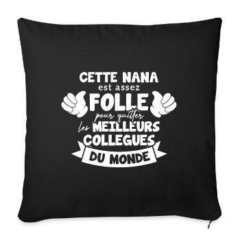 Collègue Nana, humour meilleurs collègues du monde - Housse de coussin décorative 45 x 45 cm - noir - Devant