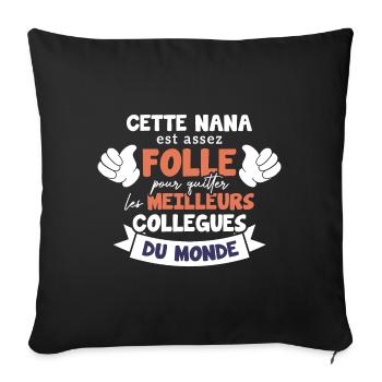 Collègue Nana, humour meilleurs collègues du monde - Housse de coussin décorative 45 x 45 cm - noir - Devant