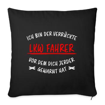 LKW Fahrer Lustige Spruch Lastkraftwagen Geschenk - Sofakissenbezug 45 x 45 cm - Schwarz - Vorne