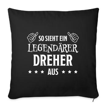 Dreher Fun Spruch Drehmaschinen Dreher Geschenk - Sofakissenbezug 45 x 45 cm - Schwarz - Vorne