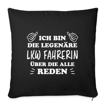 LKW Fahrerin Fun Spruch Lastwagenfahrerin Geschenk - Sofakissenbezug 45 x 45 cm - Schwarz - Vorne