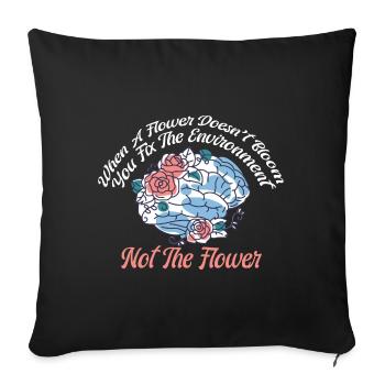 Fix The Environment Not The Flower - Sofa pillowcase 17,3'' x 17,3'' (45 x 45 cm) - black - Front