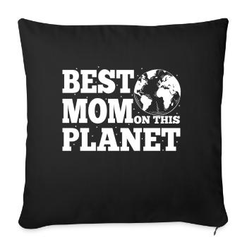 Best Mom on this planet Mother's Day gift - Sofa pillowcase 17,3'' x 17,3'' (45 x 45 cm) - black - Front